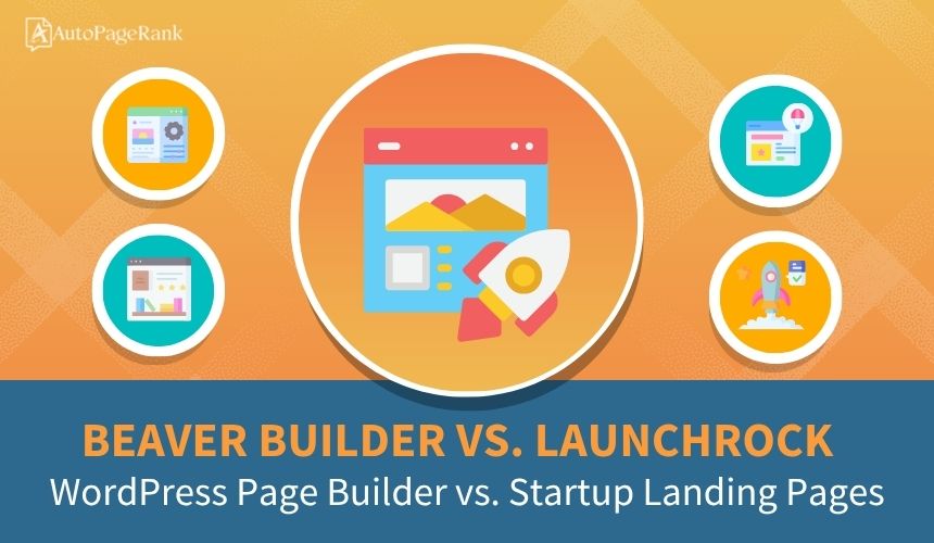 Beaver Builder vs. Launchrock – WordPress Page Builder vs. Startup Landing Pages