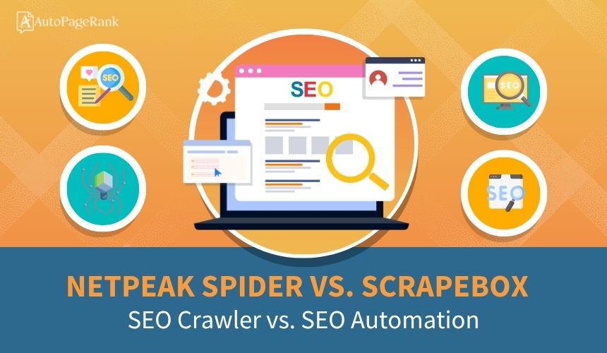 Netpeak Spider vs. Scrapebox – SEO Crawler vs. SEO Automation