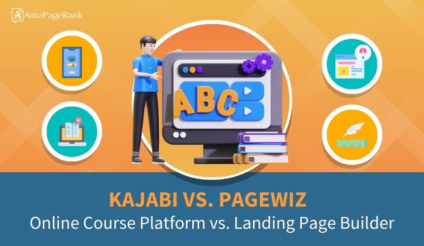 Kajabi vs. Pagewiz – Online Course Platform vs. Landing Page Builder
