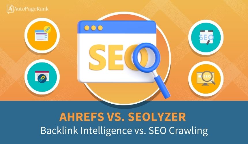 Ahrefs vs. Seolyzer – Backlink Intelligence vs. SEO Crawling