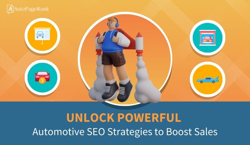 Unlock Powerful Automotive SEO Strategies to Boost Sales