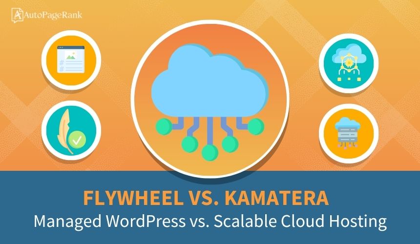 Flywheel vs. Kamatera – Managed WordPress vs. Scalable Cloud Hosting