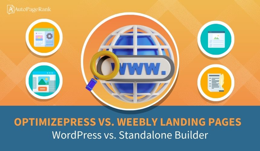 OptimizePress vs. Weebly Landing Pages – WordPress vs. Standalone Builder