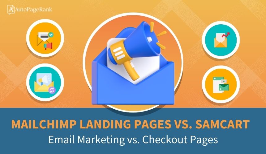 Mailchimp Landing Pages vs. SamCart – Email Marketing vs. Checkout Pages