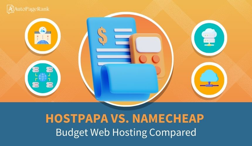 HostPapa vs. Namecheap – Budget Web Hosting Compared