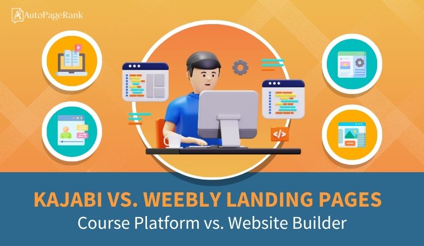 Kajabi vs. Weebly Landing Pages – Course Platform vs. Website Builder