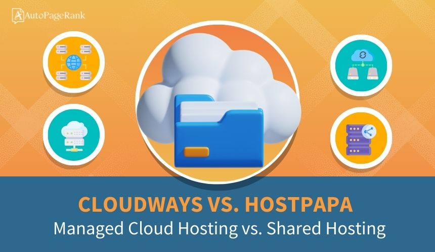 Cloudways vs. HostPapa – Managed Cloud Hosting vs. Shared Hosting