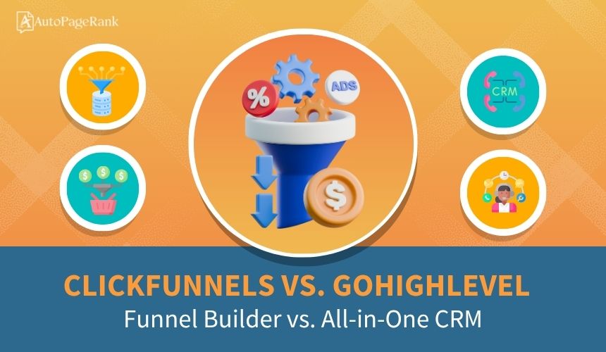 ClickFunnels vs. GoHighLevel – Funnel Builder vs. All-in-One CRM