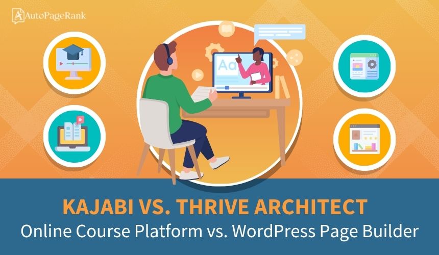 Kajabi vs. Thrive Architect – Online Course Platform vs. WordPress Page Builder