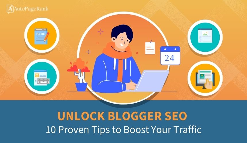Unlock Blogger SEO: 10 Proven Tips to Boost Your Traffic
