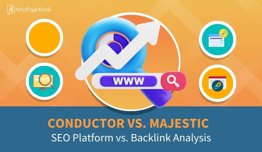 Conductor vs. Majestic – SEO Platform vs. Backlink Analysis