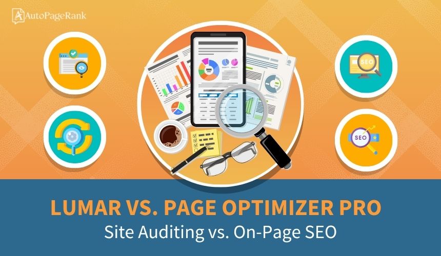 Lumar vs. Page Optimizer Pro – Site Auditing vs. On-Page SEO