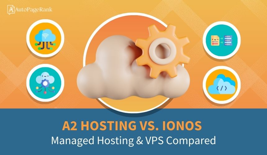A2 Hosting vs. IONOS – Managed Hosting & VPS Compared