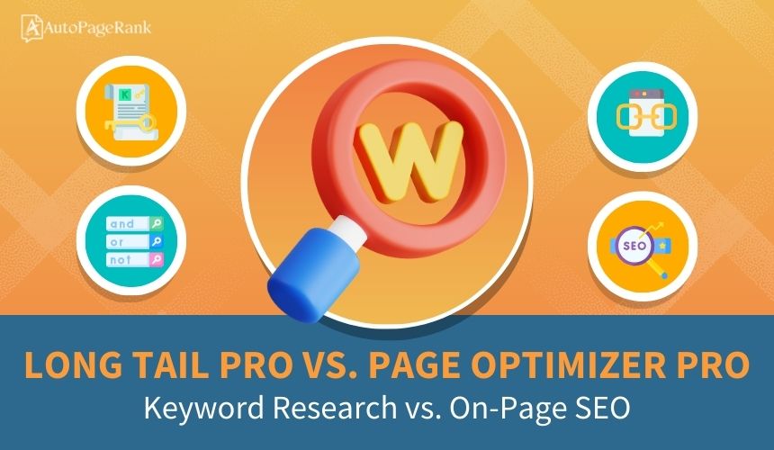 Long Tail Pro vs. Page Optimizer Pro – Keyword Research vs. On-Page SEO