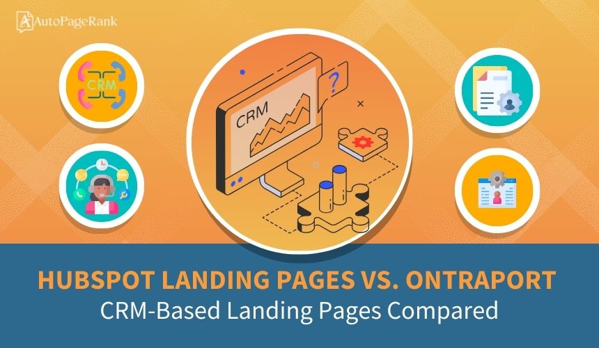 HubSpot Landing Pages vs. Ontraport – CRM-Based Landing Pages Compared