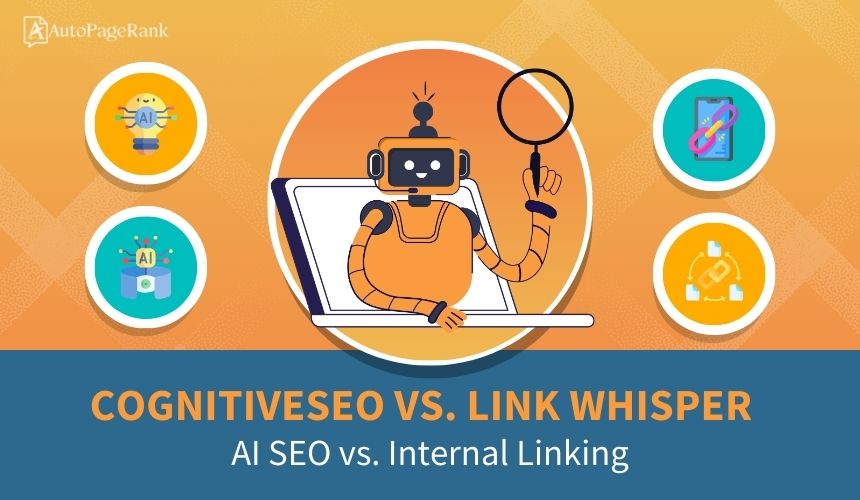 CognitiveSEO vs. Link Whisper – AI SEO vs. Internal Linking