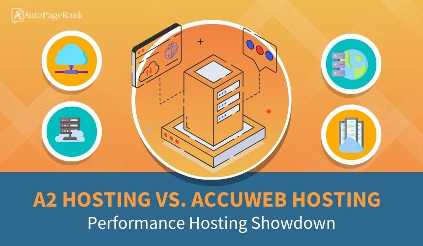 A2 Hosting vs. AccuWeb Hosting – Performance Hosting Showdown