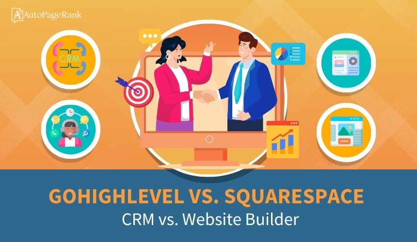 GoHighLevel vs. Squarespace – CRM vs. Website Builder