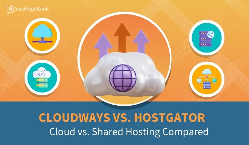 Cloudways vs. HostGator – Cloud vs. Shared Hosting Compared