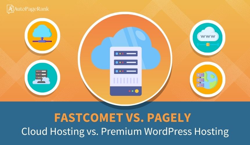 FastComet vs. Pagely – Cloud Hosting vs. Premium WordPress Hosting