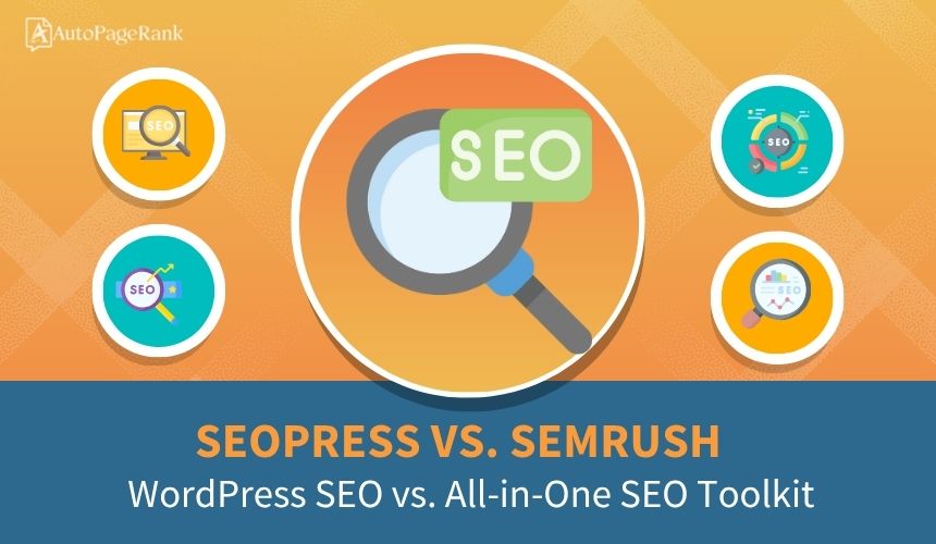 SEOPress vs. SEMrush – WordPress SEO vs. All-in-One SEO Toolkit