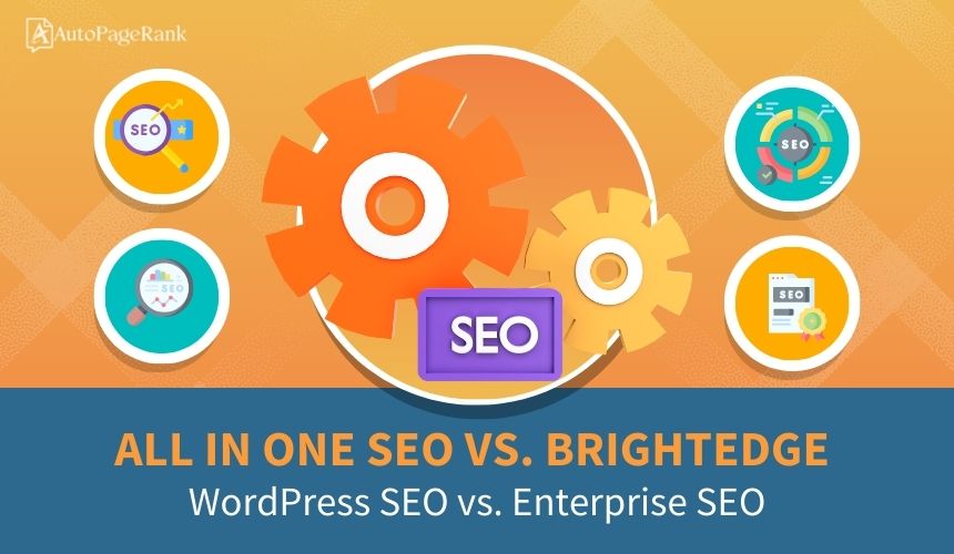 All in One SEO vs. BrightEdge – WordPress SEO vs. Enterprise SEO