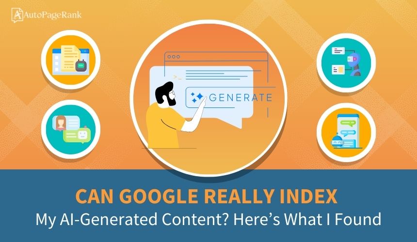 Can Google Really Index My AI-Generated Content? Here’s What I Found