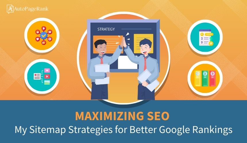 Maximizing SEO: My Sitemap Strategies for Better Google Rankings
