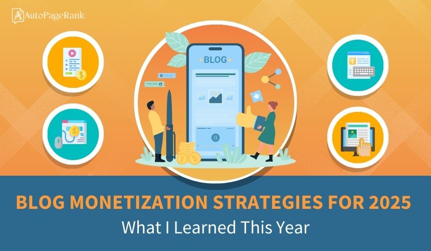 Blog Monetization Strategies for 2025: What I Learned This Year