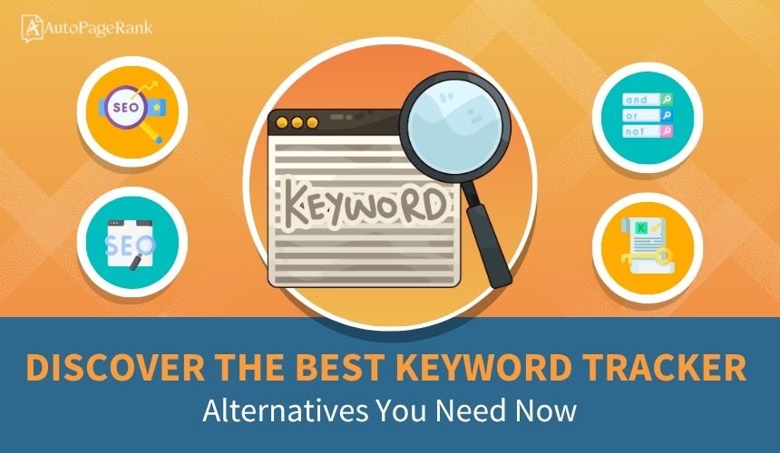 Discover the Best Keyword Tracker Alternatives You Need Now
