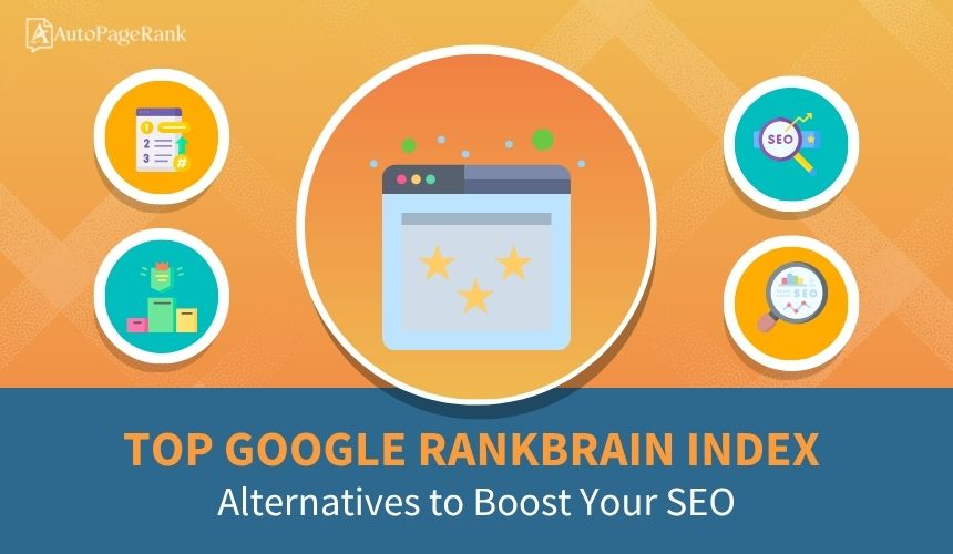 Top Google RankBrain Index Alternatives to Boost Your SEO
