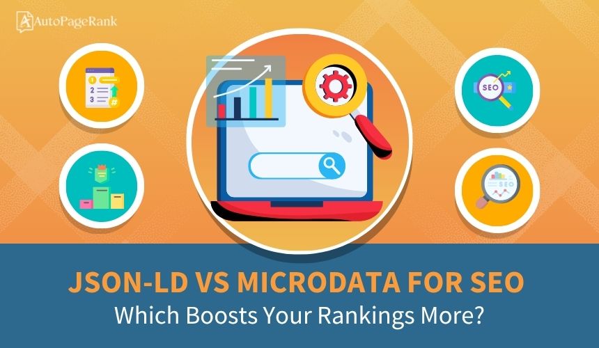 JSON-LD vs Microdata for SEO: Which Boosts Your Rankings More?