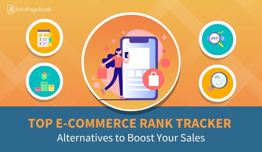 Top E-Commerce Rank Tracker Alternatives to Boost Your Sales