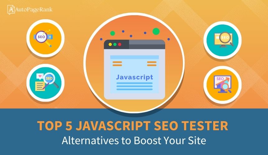 Top 5 JavaScript SEO Tester Alternatives to Boost Your Site