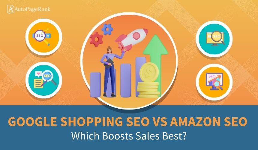 Google Shopping SEO vs Amazon SEO: Which Boosts Sales Best?