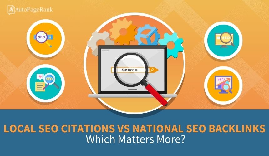Local SEO Citations vs National SEO Backlinks: Which Matters More?