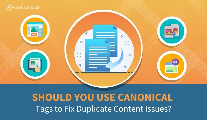 Should You Use Canonical Tags to Fix Duplicate Content Issues?