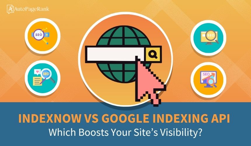 IndexNow vs Google Indexing API: Which Boosts Your Site's Visibility?