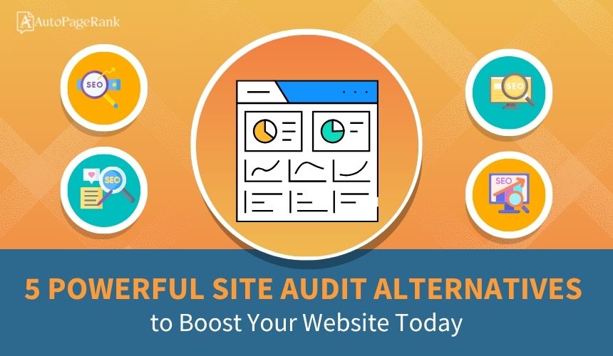 Select 5 Powerful Site Audit Alternatives to Boost Your Website Today 5 Powerful Site Audit Alternatives to Boost Your Website Today