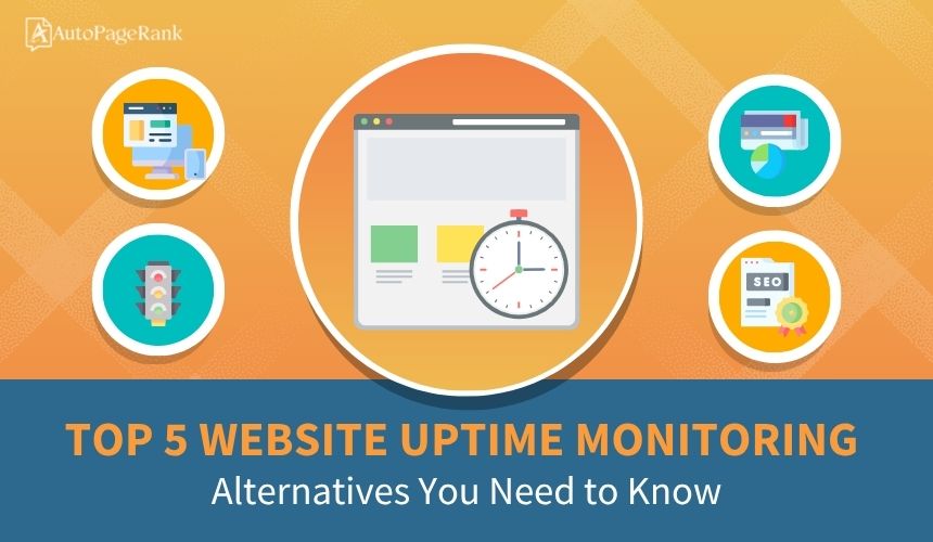 Top 5 Website Uptime Monitoring Alternatives You Need to Know