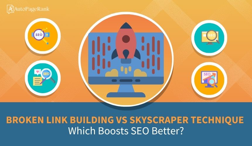 Broken Link Building vs Skyscraper Technique: Which Boosts SEO Better?