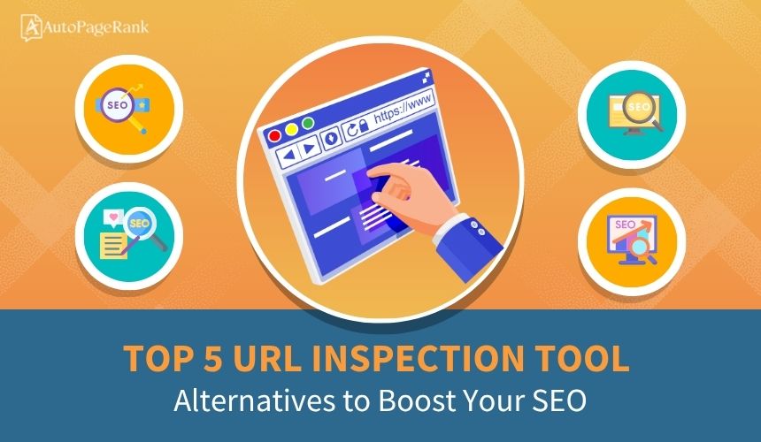 Select Top 5 URL Inspection Tool Alternatives to Boost Your SEO Top 5 URL Inspection Tool Alternatives to Boost Your SEO