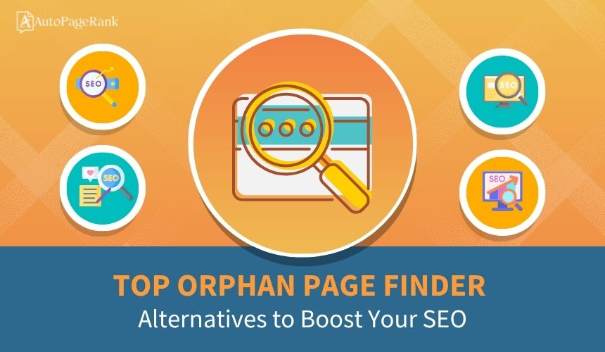Top Orphan Page Finder Alternatives to Boost Your SEO