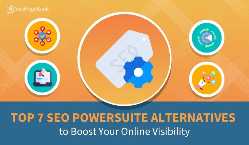 Top 7 SEO PowerSuite Alternatives to Boost Your Online Visibility
