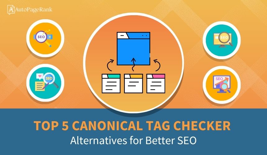 Top 5 Canonical Tag Checker Alternatives for Better SEO