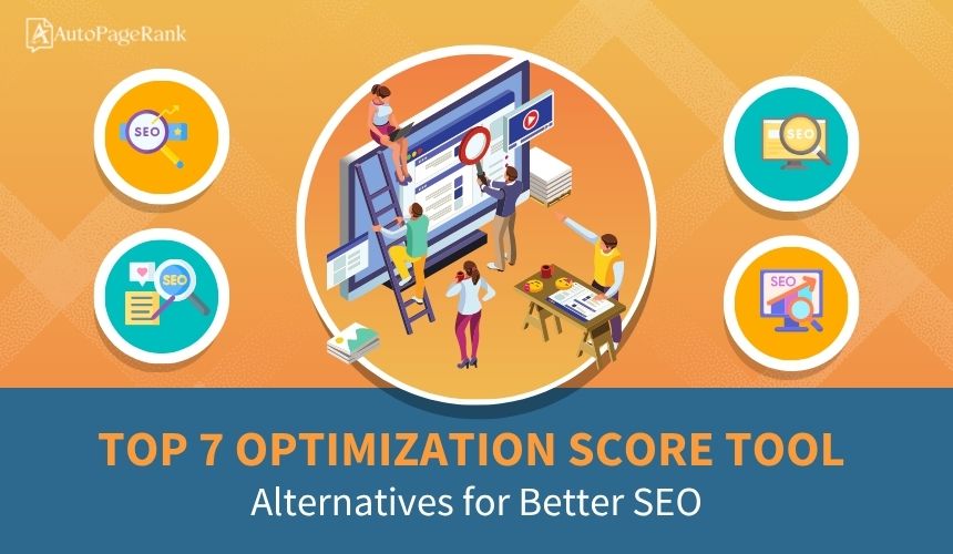 Top 7 Optimization Score Tool Alternatives for Better SEO
