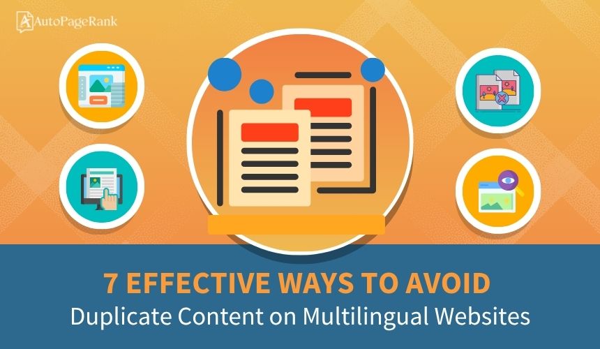 7 Effective Ways to Avoid Duplicate Content on Multilingual Websites