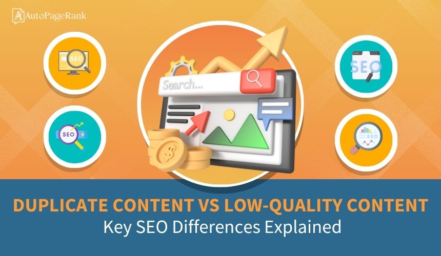 Duplicate Content vs Low-Quality Content: Key SEO Differences Explained