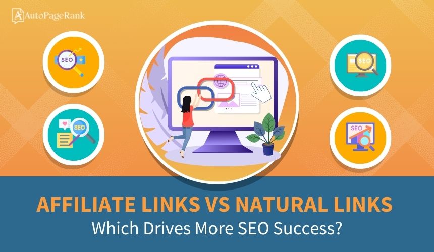 Affiliate Links vs Natural Links: Which Drives More SEO Success?