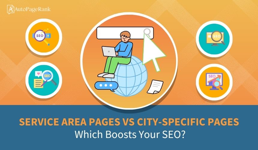 Service Area Pages vs City-Specific Pages: Which Boosts Your SEO?